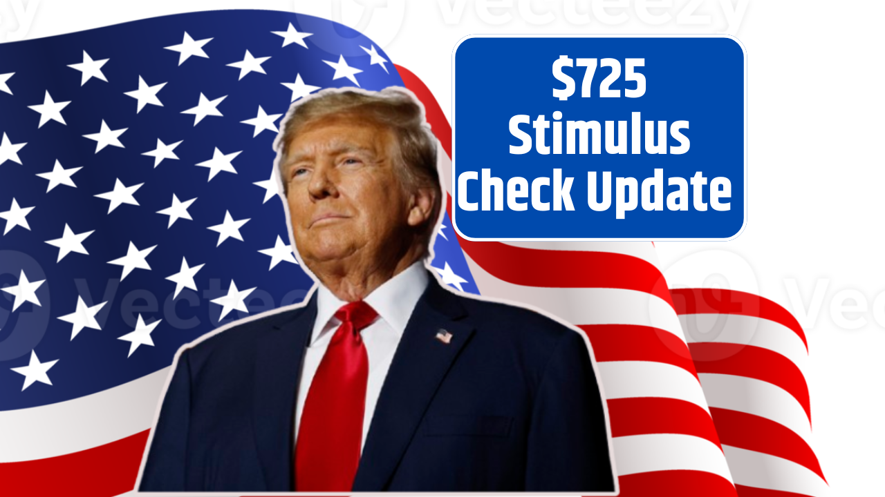 $725 Stimulus Check Update
