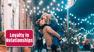 Loyalty in Relationships