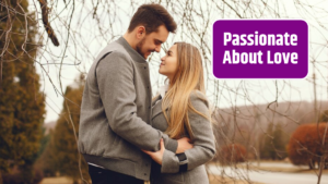 Passionate About Love