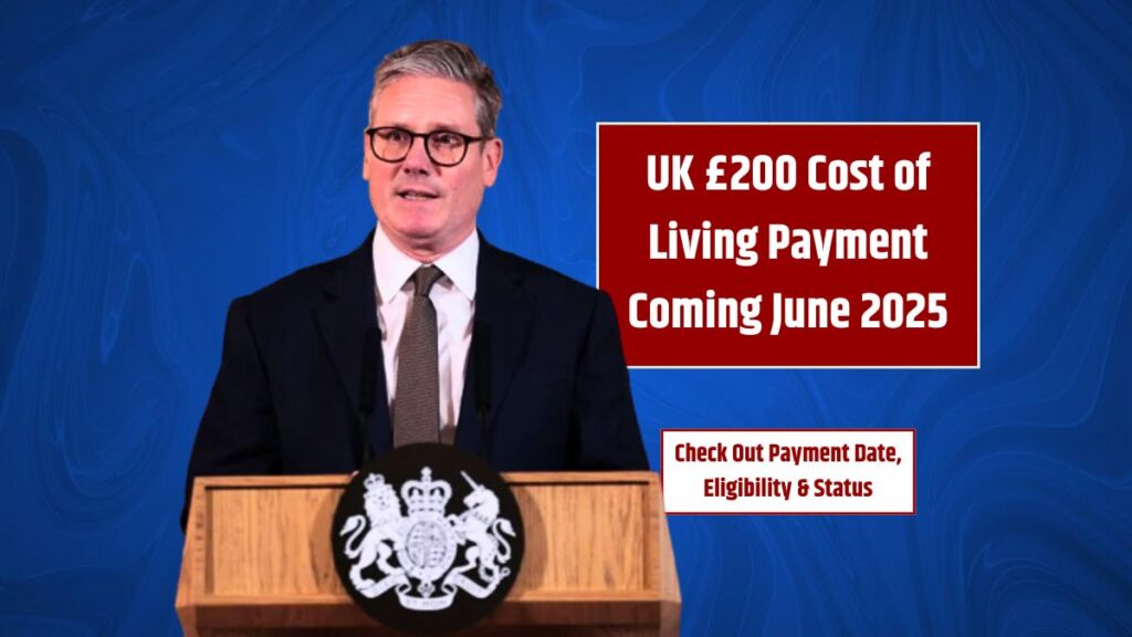 UK £200 Cost of Living Payment Coming June 2025